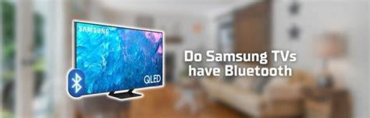 Do all Samsung TVs have Bluetooth?