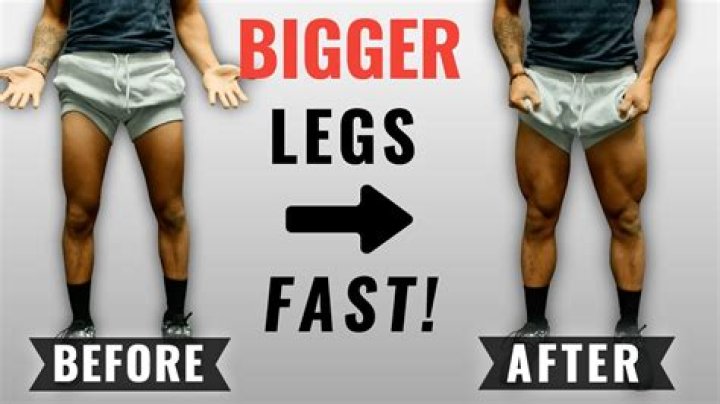 How do I get bigger legs?