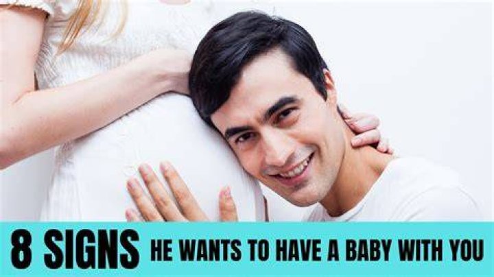 What does it mean when your boyfriend wants a baby?